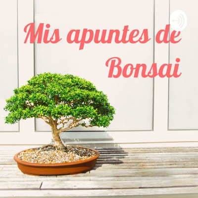 Mis apuntes de Bonsai