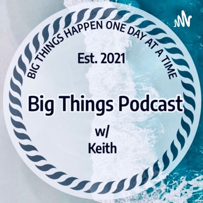 Big Things Podcast