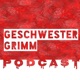 Der Geschwester Grimm Podcast