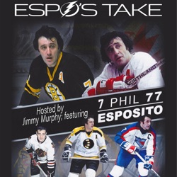 Espo’s Take | Hall of Famer Phil Esposito on NHL Hockey, Sports, Politics & Pop Culture