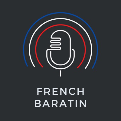 French Baratin - Real conversations about French Society for advanced learners | Conversations en français niveau avancé (B2 et +) FLE:French Baratin
