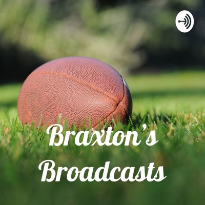 Braxton’s Broadcasts