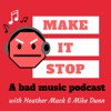 Make it Stop: A Bad Music Podcast artwork