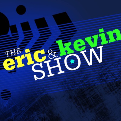 The Eric and Kevin Show The Eric and Kevin Show