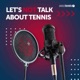 Let's talk about Tennis