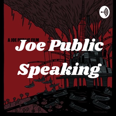 Joe Public Speaking Joe Public Speaking