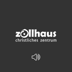 Zollhaus | Predigt-Podcast