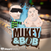 Mikey and Bob - Mikey and Bob (WKST)