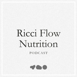 Ricci Flow Nutrition Podcast