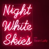 Night White Skies artwork