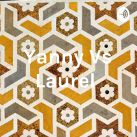 Yanny Vs Laurel podcast