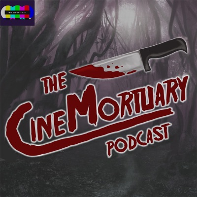 CineMortuary Podcast CineMortuary Podcast