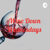 Wine Down Wednesdays podcast