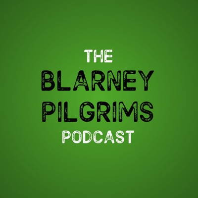 The Blarney Pilgrims Podcast The Blarney Pilgrims Podcast