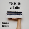 Vocación al éxito -Resumen de Libros