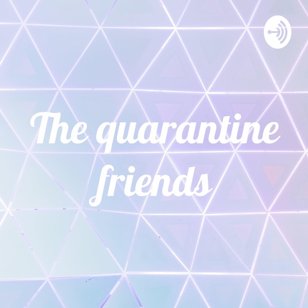 The quarantine friends image