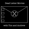 Dead Letter Movie Podcast - Dead Letter Movies - Dead Letter Movies