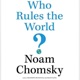 Who Rules the World by Noam Chomsky