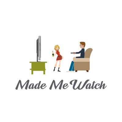 Made Me Watch Made Me Watch