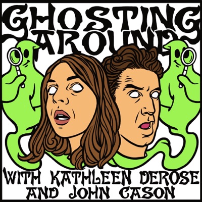 Ghosting Around with Kathleen DeRose and John Cason