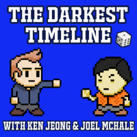 The Darkest Timeline with Ken Jeong & Joel McHale podcast