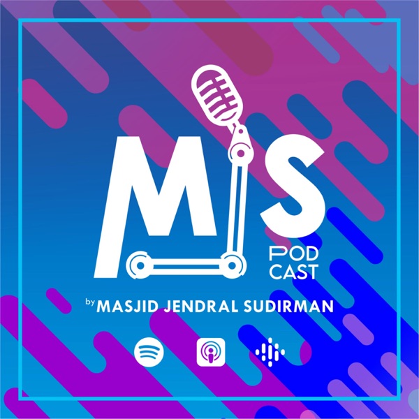 MJS Podcast | Masjid Jendral Sudirman