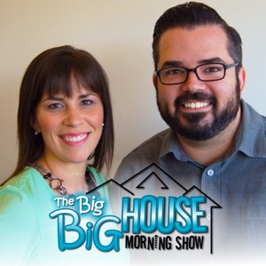 The Big Big House Morning Show Podcast