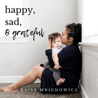 Happy, Sad, and Grateful: A C-Section Mom's Journey Through Motherhood podcast