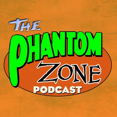 The Phantom Zone Podcast The Phantom Zone Podcast