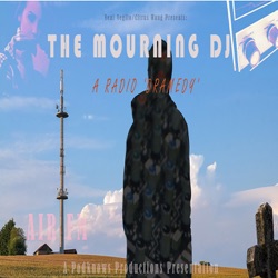 Willyabe My Beau? - Episode 18 - The Mourning DJ: A Radio Dramedy