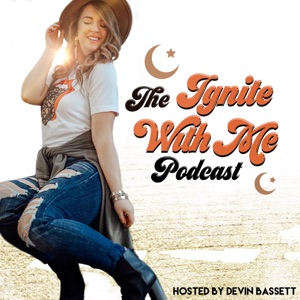 The Ignite With Me Podcast