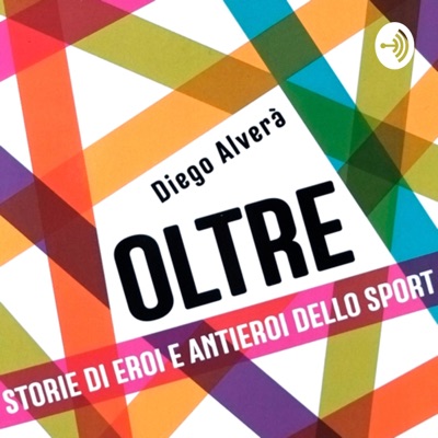 Oltre. Storie di eroi e antieroi dello sport