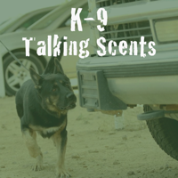 K9s Talking Scents podcast