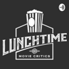 Lunchtime Movie Critics - Lunchtime Movie Critics