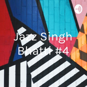 Jazz Singh Bhatti #4