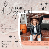Before You Die - Podcast podcast
