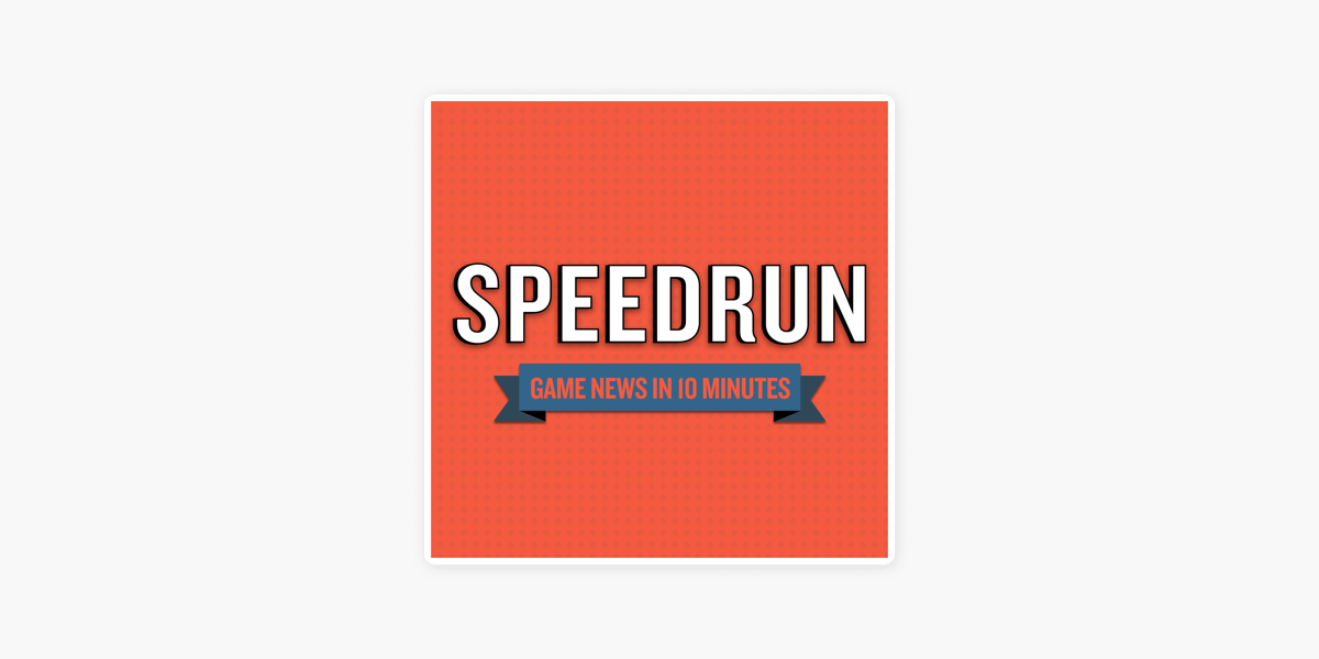 Listen to Speedrun: A Video Game News Show podcast