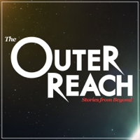 The Outer Reach: Stories from Beyond podcast