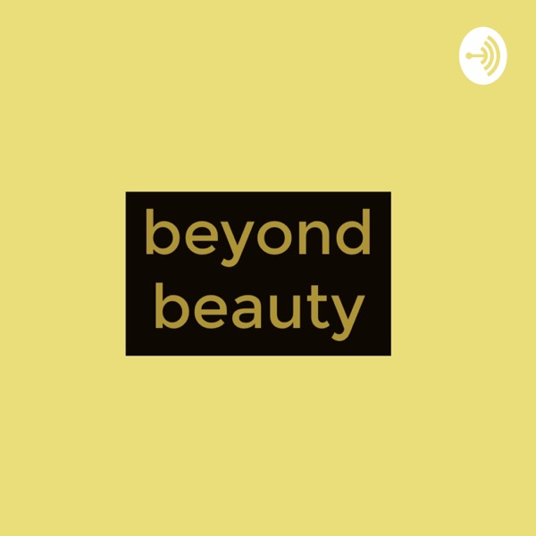 Beyond Beauty