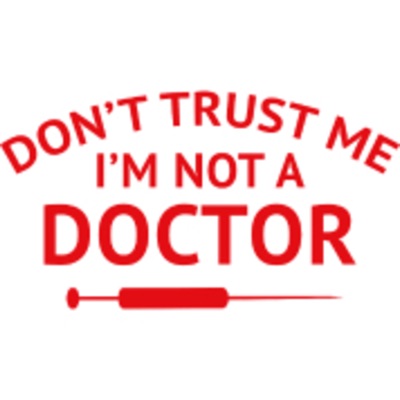 I’m Not a Doctor