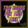 Too Young For This Trek: The Search for Booty (A Star Trek Podcast) artwork