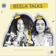 Beela Talks