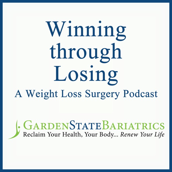 Winning Through Losing A Weight Loss Surgery Podcast Podcast