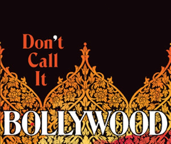 Don't Call It Bollywood