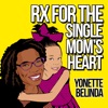 RX FOR THE SINGLE MOM'S HEART artwork