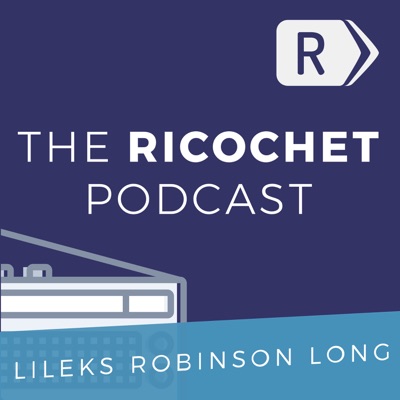 The Ricochet Podcast:Ricochet