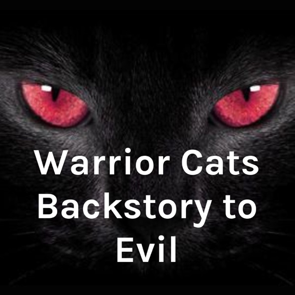Warrior Cats Backstory to Evil
