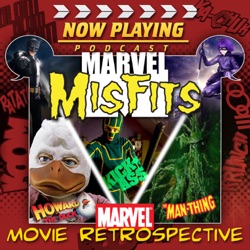 Now Playing: The Marvel Comic Book Movie Misfits Retrospective Series