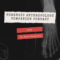 Forensic Anthropology Companion Podcast #14 Vol. 4. No. 4. - Kamar Afra