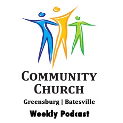 Weekly Messages - Community Church of Greensburg | Batesville